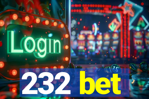 232 bet